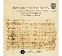 St Salvator'S Chapel Choir - Bach and the Stile Antico