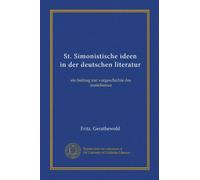 St. Simonistische ideen in der deutschen literatur: ein beitrag zur vorgeschichte des sozialismus