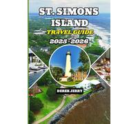 ST. SIMONS ISLAND TRAVEL GUIDE 2025-2026: Discover Hidden Beaches and Timeless Charm on Georgia’s Exclusive Island Paradise