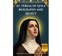St. Teresa of Avila Biography and Legacy: From Carmelite Nun to Saint and Reformer-A Soul on Fire for God