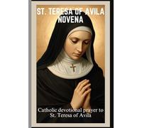 ST. TERESA OF AVILA NOVENA: Catholic devotional prayer to St. Teresa of Avila