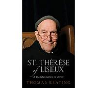 St.Therese of Lisieux: A Transformation in Christ
