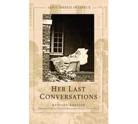 St. Thérèse of Lisieux: Her Last Conversations