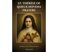 St. Thérèse of Lisieux novena prayers: A Powerful 9-Day Catholic Devotion