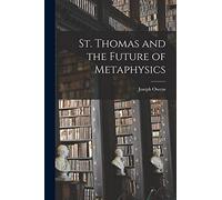 St. Thomas and the Future of Metaphysics