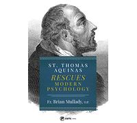 St. Thomas Aquinas Rescues Modern Psychology