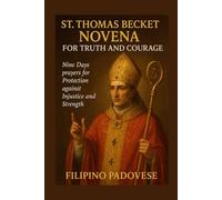ST. THOMAS BECKET NOVENA FOR TRUTH AND COURAGE: Nine Days prayers for Protection against Injustice and Strength: 2 (Filipino Prayer Books)