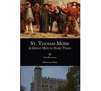 St. Thomas More: A Great Man in Hard Times
