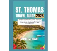 St. Thomas Travel Guide 2026: Best Beaches, Attractions, Events, and Travel Tips for a Perfect Trip Everything You Need to Know for Your Unforgettable U.S. Virgin Islands Adventure.