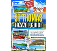 St Thomas Travel Guide 2026: Crystal Waters, Island Beaches, Snorkeling Adventures, Local Culture, Scenic Views, and Caribbean Escapes