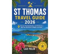 ST THOMAS TRAVEL GUIDE 2026: Discover Stunning Beaches, Lush Rainforests, Must-See Attractions & Hidden Local Gems