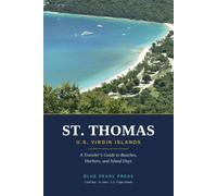 ST. THOMAS U.S. VIRGIN ISLANDS: A Traveler’s Guide to Beaches, Harbors, and Island Days