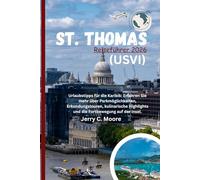 St. Thomas (USVI) Reiseführer 2026: Urlaubstipps für die Karibik: Erfahren Sie mehr über Parkmöglichkeiten, Erkundungstouren, kulinarische Highlights und die Fortbewegung auf der Insel.