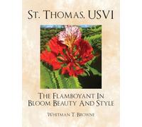 St. Thomas, USVI: The Flamboyant In Bloom Beauty And Style