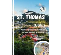 St. Thomas (USVI) Travel Guide 2026: Vacation Time Through the Caribbean with advice on what to park, how to explore, what to eat, and how to get around the Island.