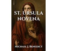 ST. URSULA NOVENA: A 9-day powerful prayer to the Patron Saint of Educators and Schoolgirls