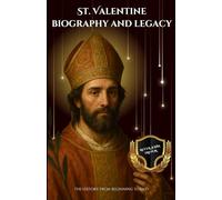 St. Valentine biography and legacy: The history from beginning to end
