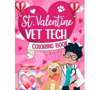 St. Valentine Vet Tech Coloring Book: Funny Vet and St. Valentine Puns Combine in One Book for Stress Relief and Relaxation