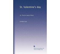 St. Valentine's day: Or, The fair maid of Perth