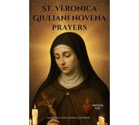 St. Veronica Giuliani novena prayers: A Powerful 9-Day Catholic Devotion