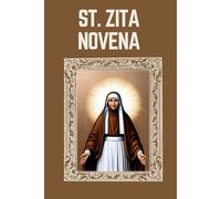 ST. ZITA NOVENA: Biography, Spiritual Legacy, and Nine Day Devotions to St. Zita (Mason Fenton novena prayer)
