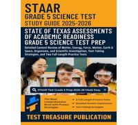 STAAR Grade 5 Science Study Guide 2025-2026: Master the Texas State Test with Detailed Content Review of Matter, Energy, Force, Motion, Earth & Space, ... and Two Full-Length Practice Tests