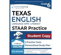 STAAR Online Assessments and Grade 6 English Language Arts Literacy (ELA) Practice Workbook, Student Copy: STAAR Study Guide