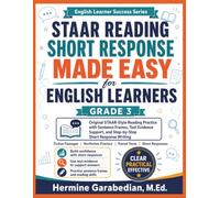 STAAR Reading Short Response Made Easy for English Learners Grade 3: Original STAAR-Style Reading Practice with Sentence Frames, Text Evidence Support, and Step-by-Step Short Response Writing