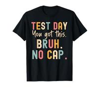 Staar State Testing Day Motivación You Got This Bruh No Cap Camiseta