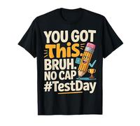 Staar State Testing Day Motivation You Got This Bruh No Cap Camiseta