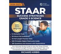 STAAR Success Strategies Grade 5 Science: The Ultimate Study Guide to Ace the Texas STAAR Exam | 10 Full-Length Practice Tests, Expert Tips, and Comprehensive Review for Academic Readiness