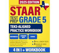STAAR Test Prep Grade 5: The Most Complete TEKS-Aligned Practice Workbook for Mathematics, Language Arts & Science with 3 Full-Length Tests | 4h Online Video Lessons Included