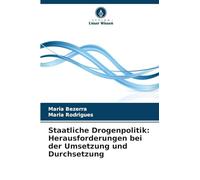 Staatliche Drogenpolitik: Herausforderungen bei der Umsetzung und Durchsetzung