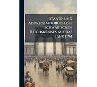Staats- und Addresshandbuch des schwäbischen Reichskraises auf das Jahr 1794