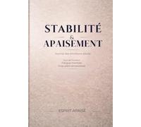 Stabilité & Apaisement - Journal émotionnel adulte: Suivi de l’humeur et des émotions pour clarifier quand tout est trop, quelques minutes par jour ... dédiée à la stabilité émotionnelle adulte)