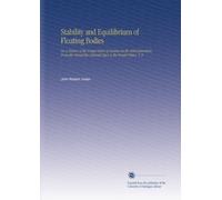 Stability and Equilibrium of Floating Bodies: Or, a History of the United States of America in the Administrations, From the Monarchic Colonial Days to the Present Times. V. 8