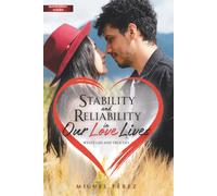 Stability and Reliability in Our Love Lives: White lies and true lies Spanish Edition Included