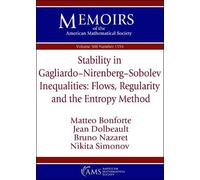 Stability in Gagliardo-Nirenberg-Sobolev Inequalities: Flows, Regularity and the Entropy Method (Memoirs of the American Mathematical Society)