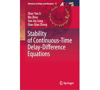 Stability of Continuous-Time Delay-Difference Equations: 15 (Advances in Delays and Dynamics, 15)