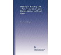 Stability of masonry and other structures subject to the pressure of earth and water