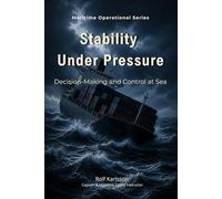 Stability Under Pressure: Decision-Making and Control at Sea (Maritime Operational Series)