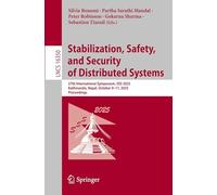 Stabilization, Safety, and Security of Distributed Systems: 27th International Symposium, SSS 2025, Kathmandu, Nepal, October 9-11, 2025, Proceedings: 16350 (Lecture Notes in Computer Science, 16350)