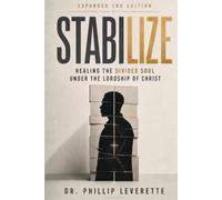 Stabilize: Healing the Divided Soul Under the Lordship of Christ