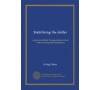 Stabilizing the dollar: a plan to stabilize the general price level without fixing individual prices