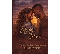 Stable From The Start: The 90-Day Relationship Manual