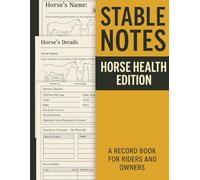 Stable Notes: Horse Health Edition - A Record Book for Riders and Owners