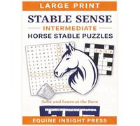 Stable Sense Mystery Puzzles: Story-Driven Horse Care Mysteries with Word Searches, Crosswords & Cryptograms (Intermediate Edition) | 24 Mysteries | 120 pages