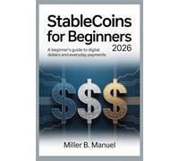 Stablecoins for Beginners 2026: A Beginner’s Guide to Digital Dollars and Everyday Payments