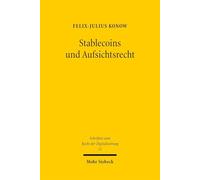 Stablecoins und Aufsichtsrecht: Die Regulierung von E-Geld-Token der MiCAR zwischen Buchgeld, E-Geld und Geldmarktfonds (Schriften zum Recht der Digitalisierung)
