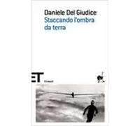 Staccando l'ombra da terra | Daniele Del Giudice